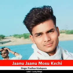 Jaanu Jaanu Mosu Kechi